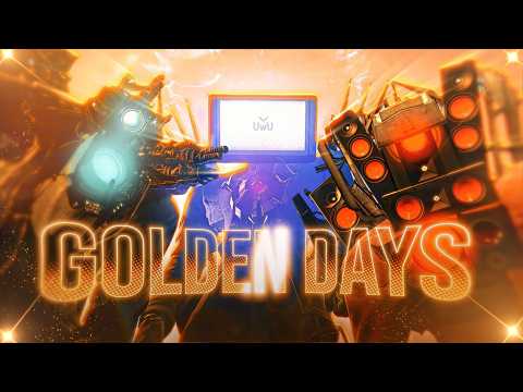 SKIBIDI TOILET  -GOLDEN DAYS -「EDIT」4K