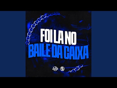 Foi Lá no Baile da Caixa