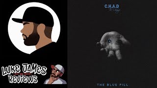 C.H.A.D. the Change - The Blue Pill Album Review (Overview + Rating)