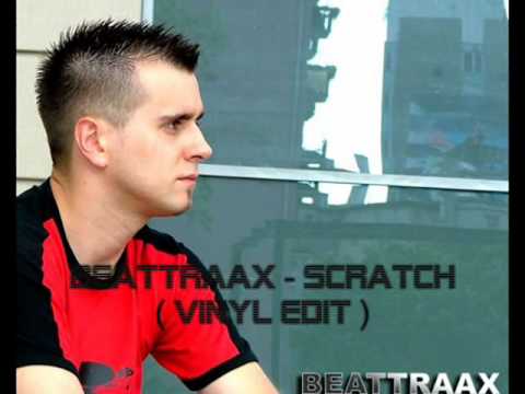 Beattraax - Scratch ( Vinyl Edit )