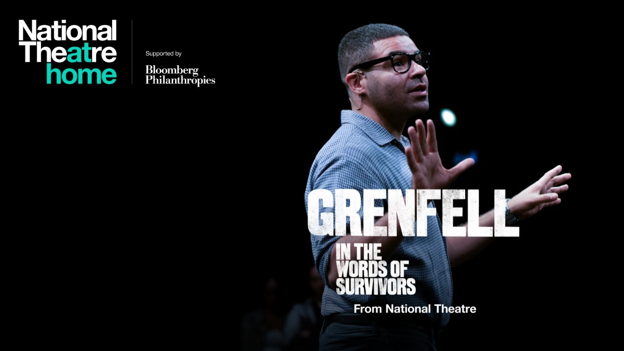 Grenfell: in the words of survivors | Now streaming on National Theatre at Home