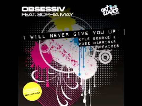 I Will Never Give You Up - Obsessiv ft. Sophia May (Bellatrax 2am Edit) [GLR021]