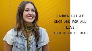 Once And For All | Lauren Daigle | Live | Look Up Child Tour