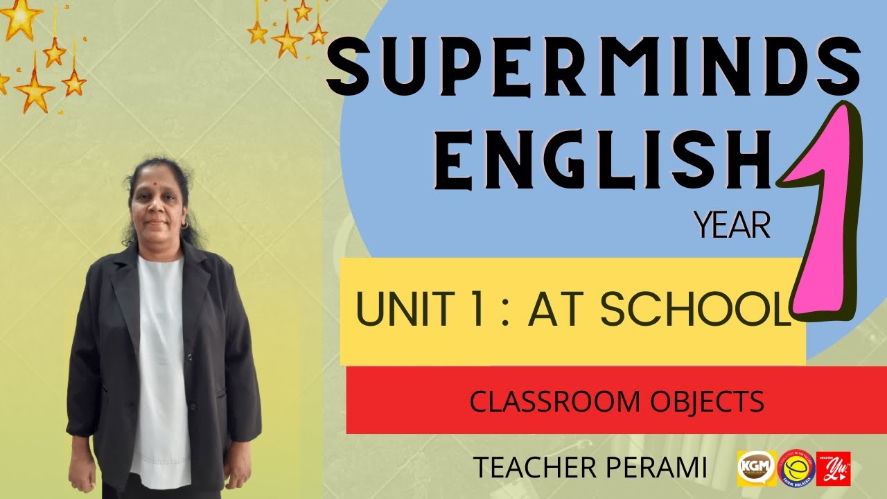 YEAR 1:UNIT 1 :AT SCHOOL ( CLASSROOM OBJECTS)