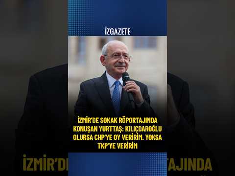 İzmir’de bir sokak röportajında hangi partiye oy vereceği sorulan vatandaşın cevabı dikkat çekti