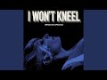 I Won't Kneel (Radio Edit)