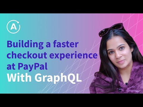 Building a faster checkout experience at PayPal with GraphQL (VISHAKHA SINGH)
