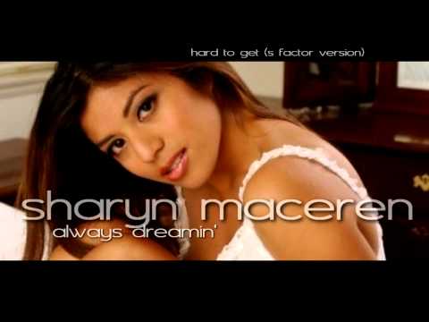 Sharyn Maceren - Hard To Get (S Factor Version)