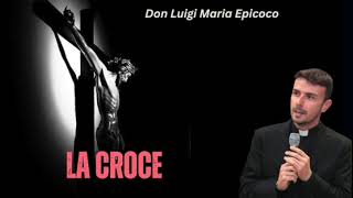 La Croce || Don Luigi Maria Epicoco