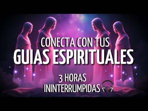 🎧3 Horas ININTERRUMPIDAS de MEDITACIONES para COMUNICARTE con tus GUÍAS ESPIRITUALES💫
