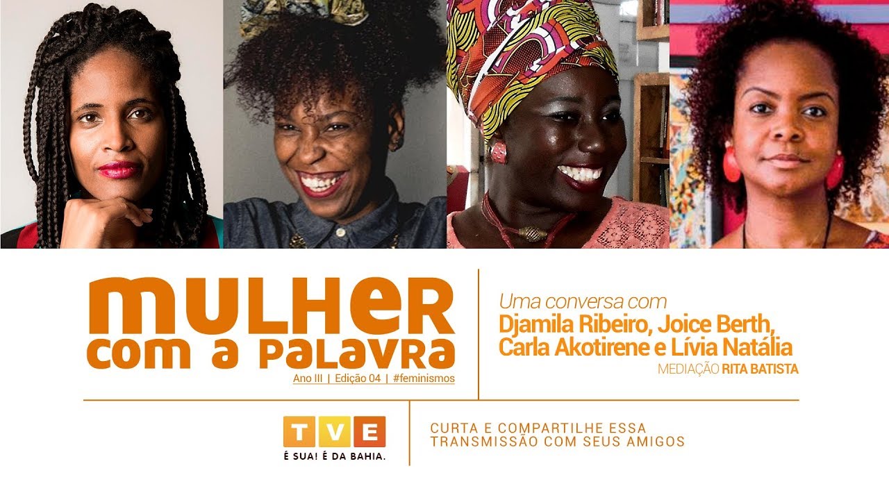 Mulher com a Palavra |  Djamila Ribeiro, Carla Akotirene, Joice Berth e Lívia Natália #Feminismos