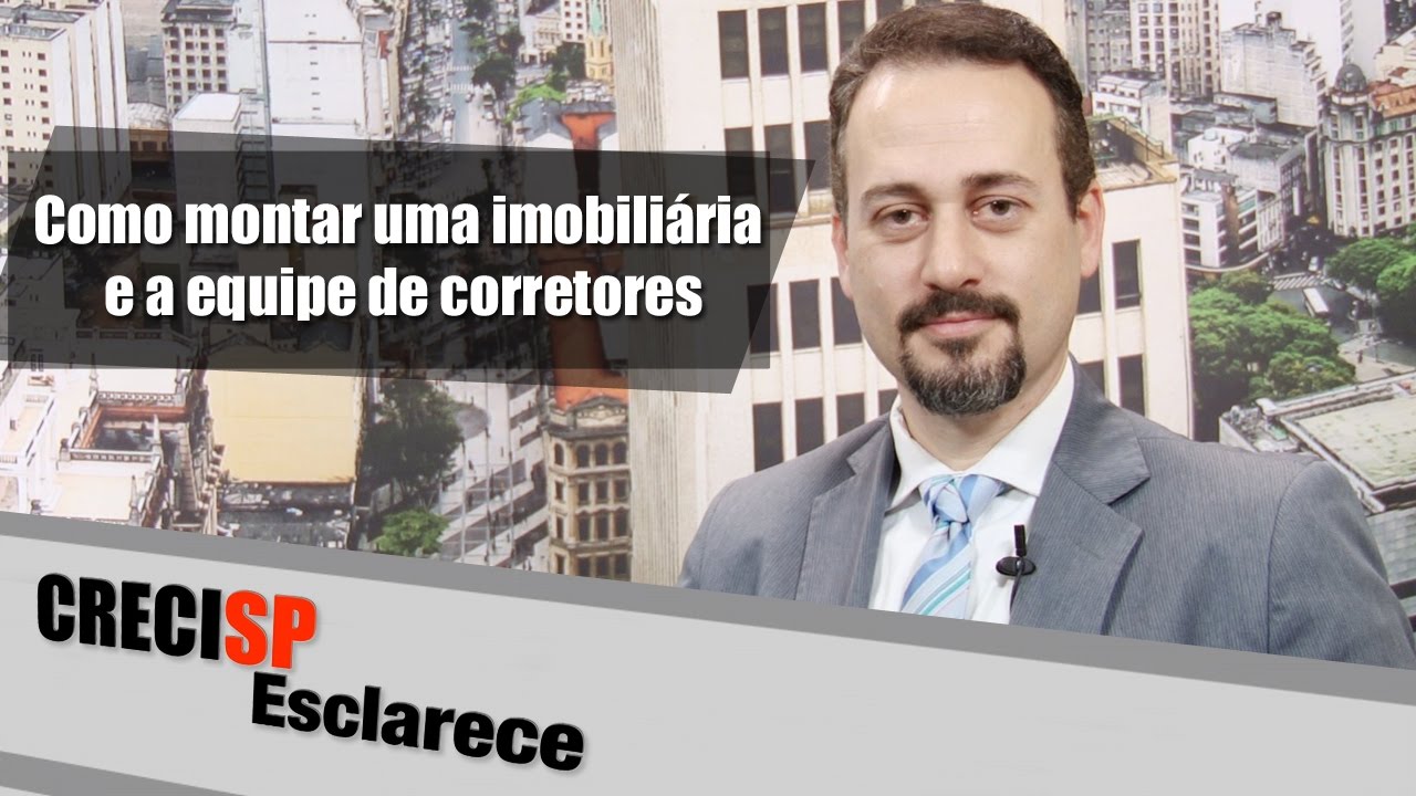 CRECI Esclarece 262 - Como montar uma imobiliária e a equipe de corretores