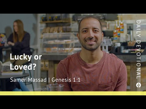 Lucky or Loved? | Genesis 1:1 | Our Daily Bread Video Devotional