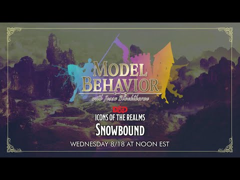 Model Behavior: D&D ICONS OF THE REALMS: SNOWBOUND!