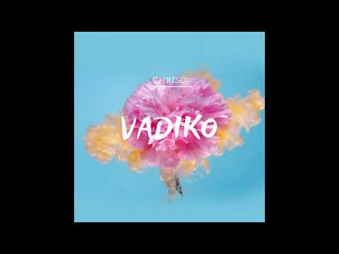 CHRISO - VADIKO (AUDIO)
