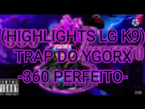 (HIGHLIGHTS)TRAP DO YGORX 360 PERFEITO