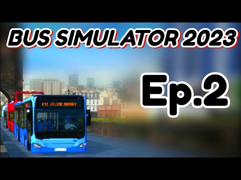 Bus Simulator 2023 - Episode 2 - Finishing up in Prague! (scania UNLOCKED!)