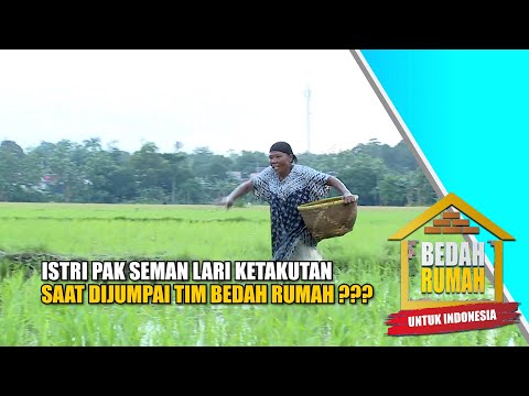 Aduhhh!!! Dikira Orang Jahat Istri Pak Seman Lari Ketakutan... | BEDAH RUMAH