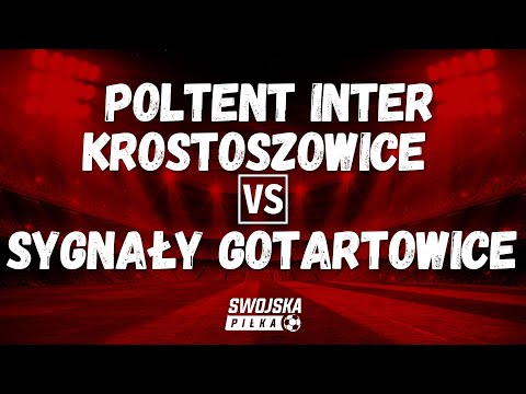 B KLASA: POLTENT INTER KROSTOSZOWICE 🆚️ SYGNAŁY GOTARTOWICE (BRAMKI)