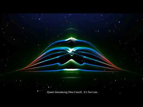 Quartz Introducing Dina Carroll - It's Too Late - 4K HD