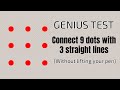Genius Test 2 - How to Connect 9 Dots using 3 Straight Lines
