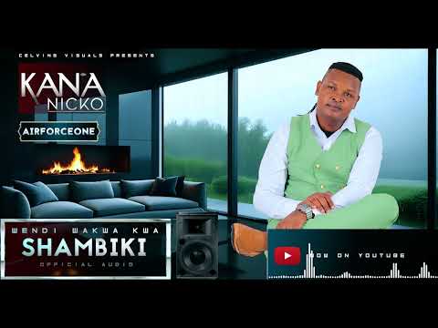 Kana Nicko - Wendi Wakwa Kwa Shambiki (Official Audio Visualizer)