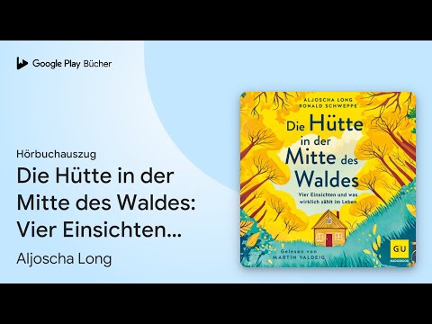 „Die Hütte in der Mitte des Waldes: Vier…“ von Aljoscha Long · Hörbuchauszug