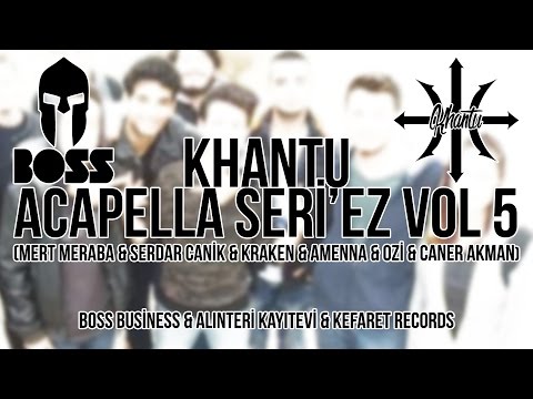 Khantu - Acapella Seri'ez Vol 5 (Mert Meraba & Serdar Canik & Kraken & Amenna & Ozi & Caner Akman)