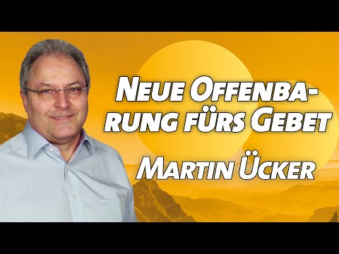 Martin Ücker - Neue Offenbarung fürs Gebet (Sonntaggottesdienst in der Taube 12.07.2020 - 17 Uhr)