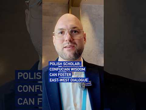 Polish scholar: Confucian wisdom can foster East-West dialogue