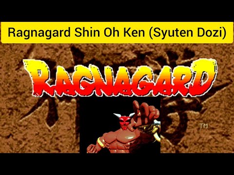 Ragnagard Shin Oh Ken (Syuten Dozi/Arcade-60FPS)
