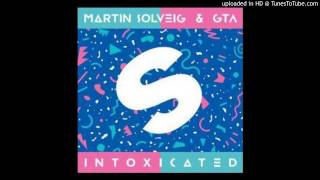 Martin Solveig x GTA - Intoxicated (Original Club Mix)