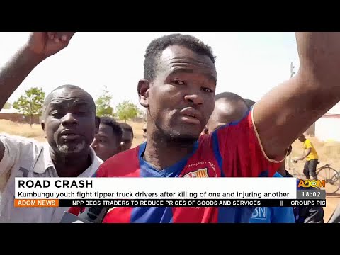 Kumbungu youth fight tipper truck drivers after k!lling of one and !njuring another (21-12-22)