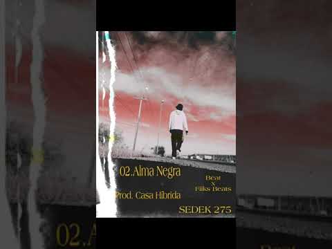 02. Alma Negra // SEDEK PROD. CASA HÍBRIDA BEAT X FIIKS BEATS