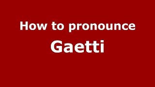 How to pronounce Gaetti