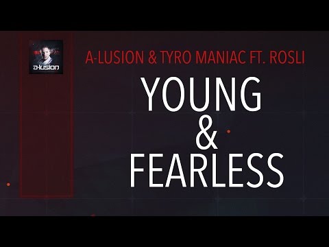 A-lusion & Tyro Maniac ft. Rosli - Young & Fearless (Official HQ Video)
