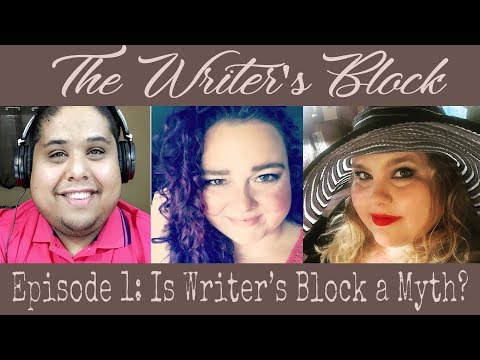 The Writer's Block| Episode 1: Is Writers Block a Myth?