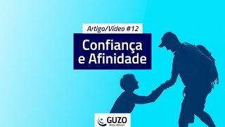 Artigo/Vídeo #12 - Confiança e Afinidade - Gestão de Pessoas