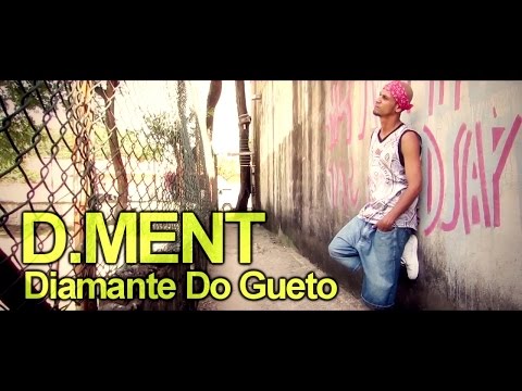 D.MENT -DIAMANTE DO GUETO (CLIP OFICIAL)
