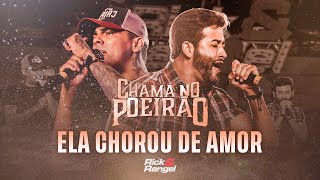 Download lagu Rick e Rangel - Ela Chorou de Amor (Chama no Poeirão) mp3