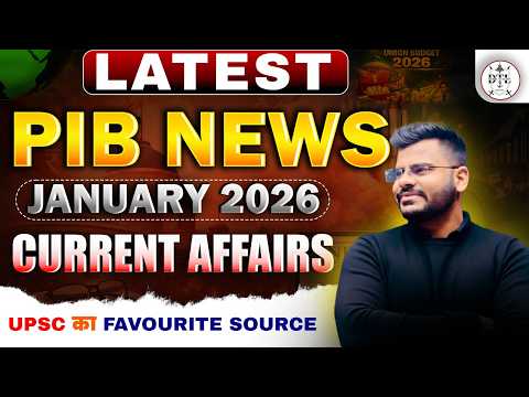 📢 LATEST PIB News January 2026 | Monthly Current Affairs | UPSC, CDS, SSC, State PCS Exam Special