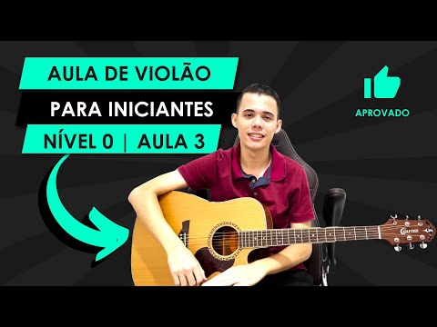 NÍVEL 0 | AULA 3 | VIOLÃO PARA INICIANTES