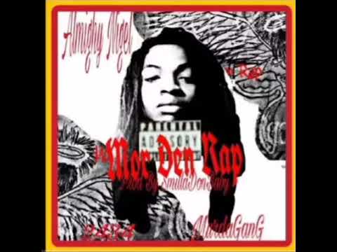Almighy Nigel - [More Den Rap 1]Full Mixtape 2017 ft MurdaGang Lil Blood MurdaGang Money, MG Savage