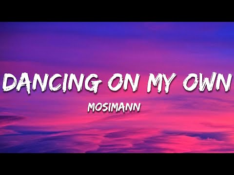Mosimann - Dancing On My Own (Lyrics)