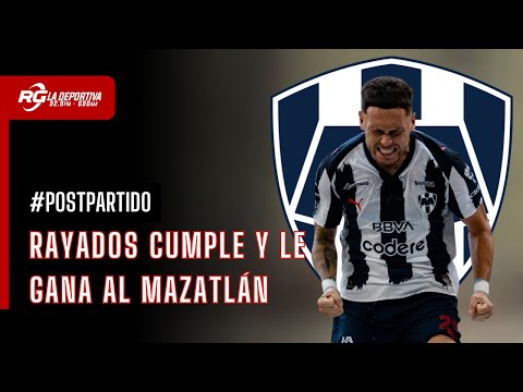 POST PARTIDO: MONTERREY VS MAZATLAN