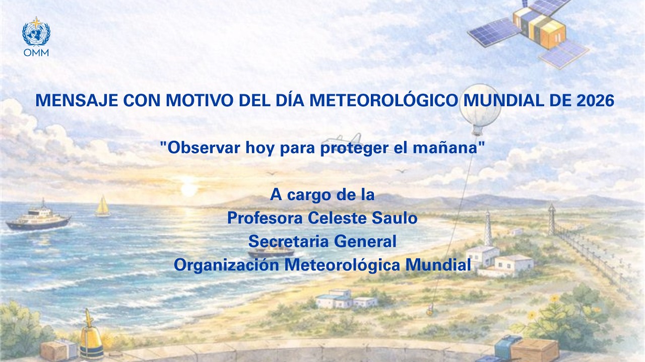Message on the occasion of the World Meteorological Day 2026 - Spanish Subtitles
