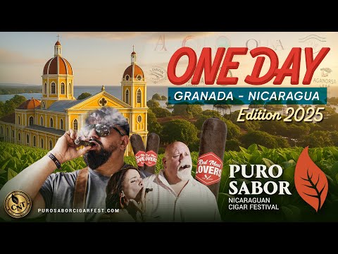 Puro Sabor Cigar Festival 2025 - Día 1 Granada Nicaragua WELCOME