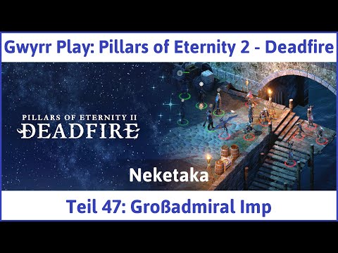 Pillars of Eternity 2 deutsch Deadfire Teil 47 - Großadmiral Imp Let's Play