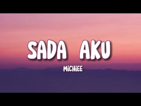 Sada Aku - Michiee | Aesthetic Lyrics