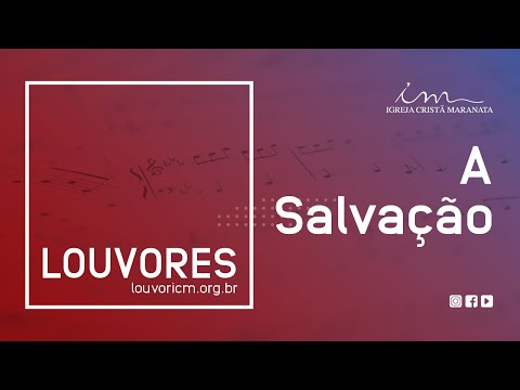 LOUVOR NOVO - A Salvação - Igreja Cristã Maranata